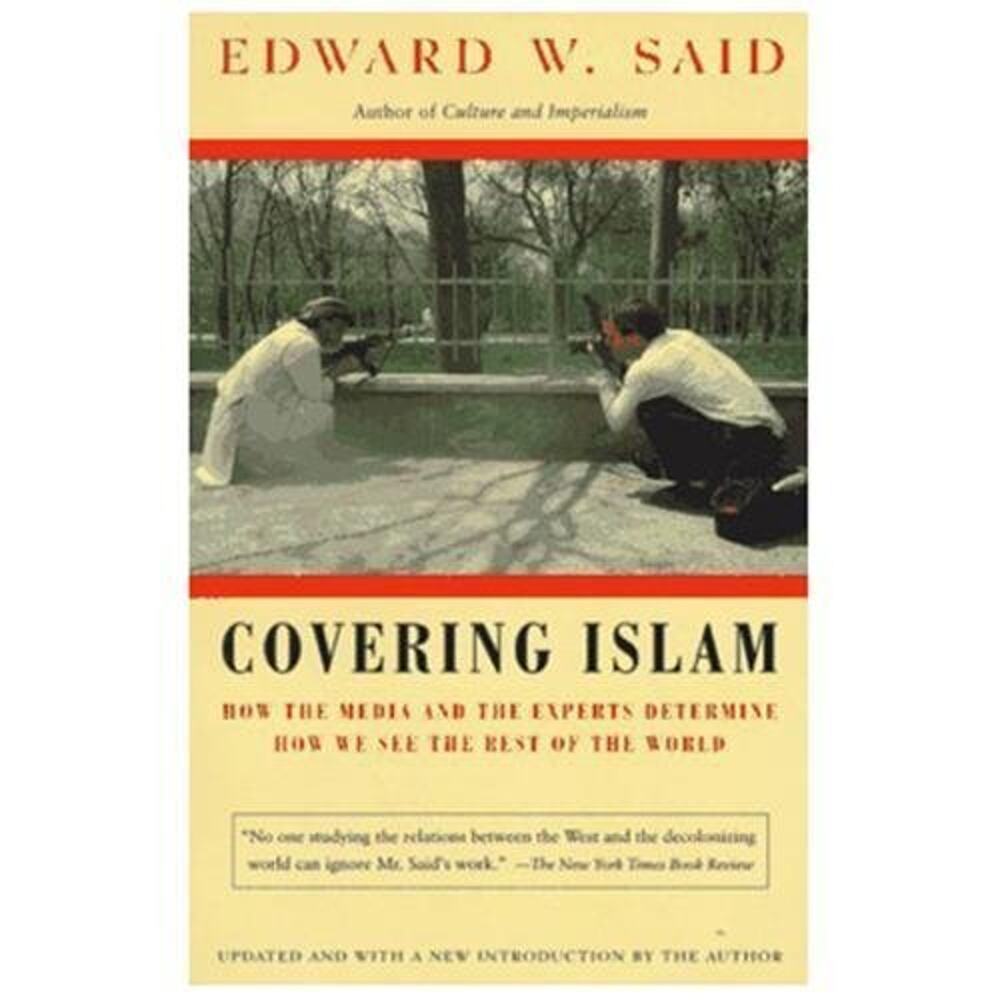 Covering Islam: How the Media and the Experts Determine How We See - Good